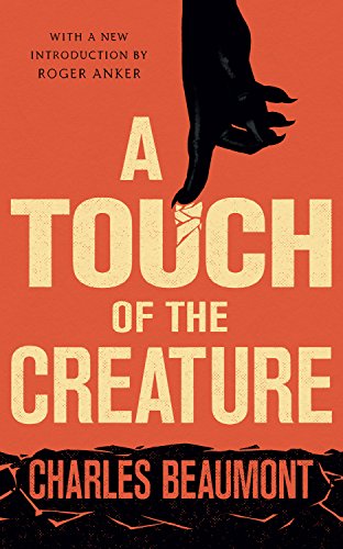 Cover of A Touch of the Creature (Valancourt Classics)