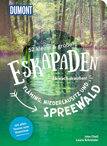 52 kleine & große Eskapaden Fläming, Niederlausitz und Spreewald: Ab nach draußen! (DUMONT Eskapaden)