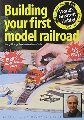 Building Your First Model Railroad, Your Guide to Getting Started with Model Trains