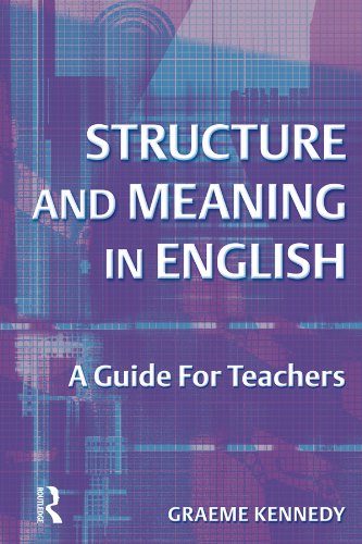 Structure And Meaning In English A Guide For Teachers Ebook Kennedy Graeme Amazon Co Uk Kindle Store
