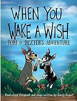 When You Wake a Wish: Tori and Dexter's Adventure 1732136009 Book Cover