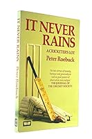 It Never Rains ... A Cricketer's Lot 0047960965 Book Cover