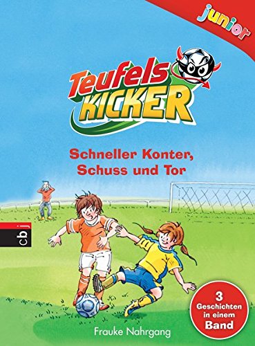 Teufelskicker junior - Schneller Konter, Schuss und Tor (Teufelskicker Junior - Die Sammelbände, Ba Teufelskicker junior - Schneller Konter, Schuss und Tor (Teufelskicker Junior - Die Sammelbände, Ba