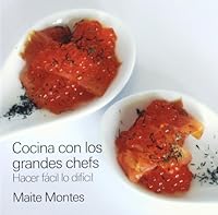 Cocina Con Los Grandes Chefs: Hacer Fácil Lo Difícil 8484691659 Book Cover