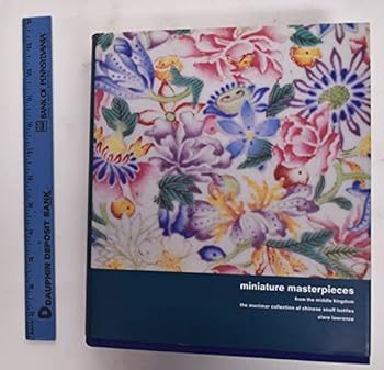Hardcover Miniature Masterpieces from the Middle Kingdom: The Monimar Collection of Chinese Snuff Bottles Book