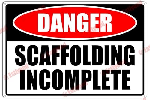 Scaffolding Incomplete Caution Warning Notice Aluminum Metal Sign 8"X12"