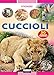 CUCCIOLI. Ediz. illustrata con 30 adesivi removibili.