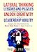 Lateral Thinking Lessons and Puzzles to Unlock Creativity and Leadership Ability: Simple and Easy Methods to Boost Brain Power in Ages 16 and Up (English Edition)