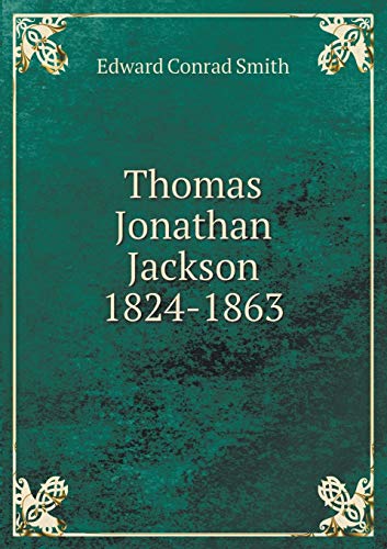 Thomas Jonathan Jackson 1824-1863 5519465630 Book Cover