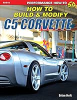 Corvette C5: How to Build and Modify 1613257120 Book Cover