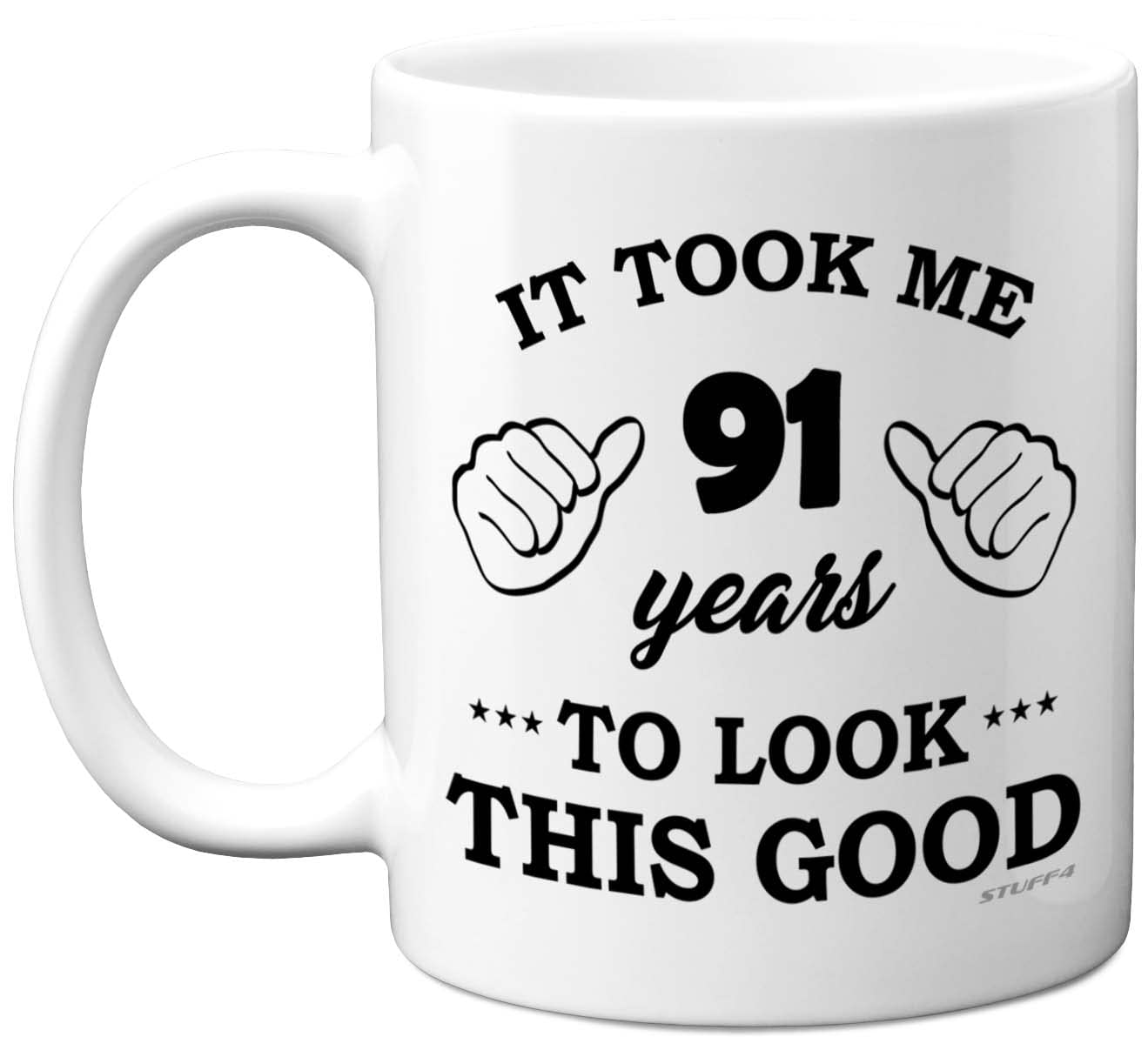 Stuff4 91st Birthday Gifts for Men Women, Birthday Mug for 91 Year Old, It Took Me 91 Years to Look This Good Mug - 11oz Ceramic Dishwasher Safe - His or Her Special Day, Made in The UK