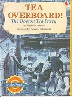 Tea Overboard! The Boston Tea Party 0618295763 Book Cover