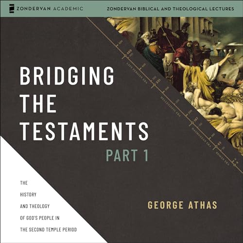 Bridging the Testaments, Part 1 by George Athas episode artwork