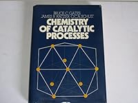 Chemistry of Catalytic Processes (McGraw-Hill chemical engineering series) 0070229872 Book Cover