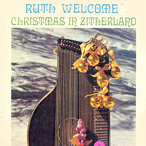 Welcome Back Ruth Christmas In Zitherland by Ruth Welcome on Amazon Music - Amazon.co.uk