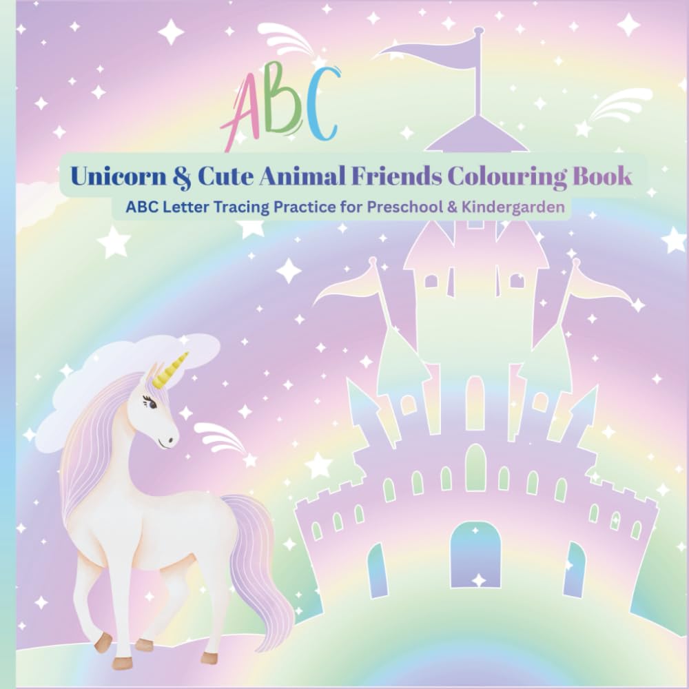Unicorn & Cute Animal Friends Colouring Book: ABC Letter Tracing Practice for Preschool & Kindergarden