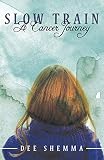 Slow Train: A Cancer Journey