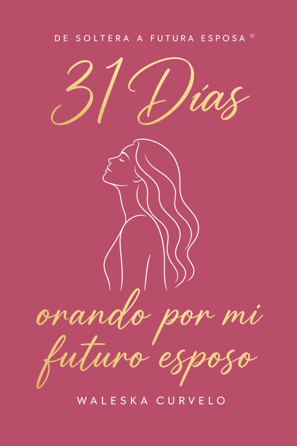 31 Días Orando Por Mi Futuro Esposo
