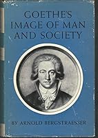 Goethe's Image of Man and Society B0006DM0C2 Book Cover