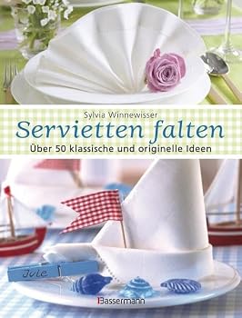Hardcover Servietten falten: Über 50 klassische und originelle Ideen [German] Book