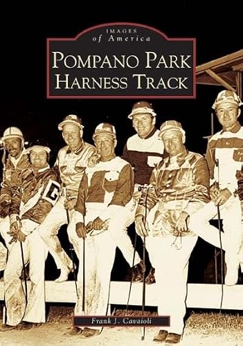 Pompano Park Harness Track (FL) (Images of America)