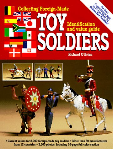 Collecting Foreign-Made Toy Soldiers, Identification and Value Guide      Paperback – January 1, 1997