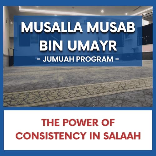 The Power of Consistency in Salaah Podcast Por arte de portada