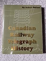 Canadian Railway Telegraph History 0968024300 Book Cover