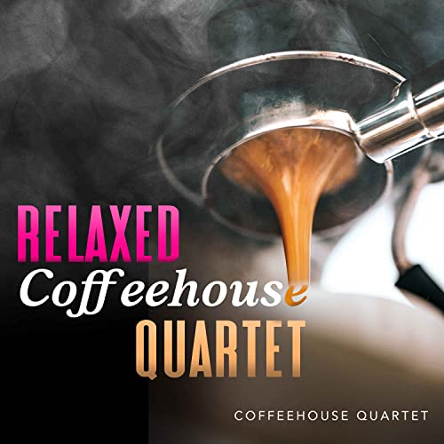 Play Relaxed Coffeehouse Quartet by Coffeehouse Quartet on Amazon Music ...