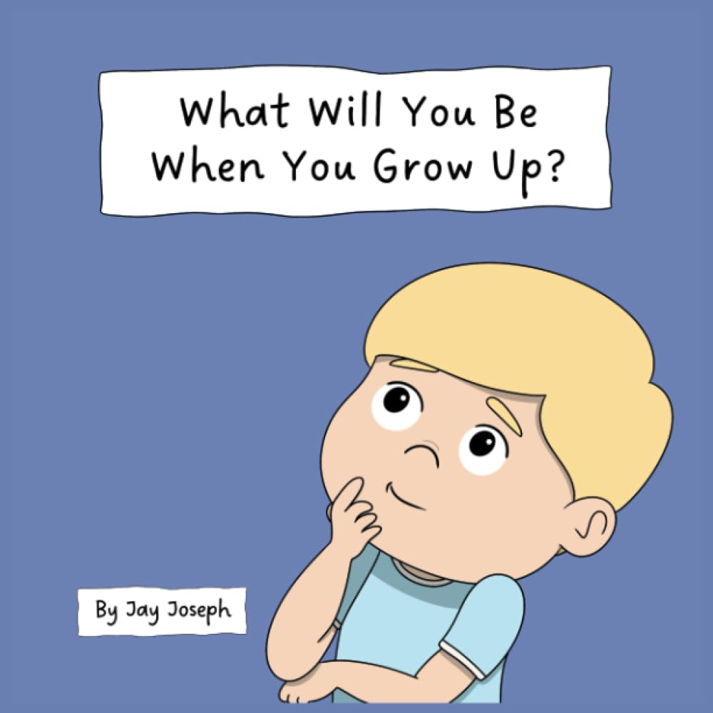 What Will You Be When You Grow Up?