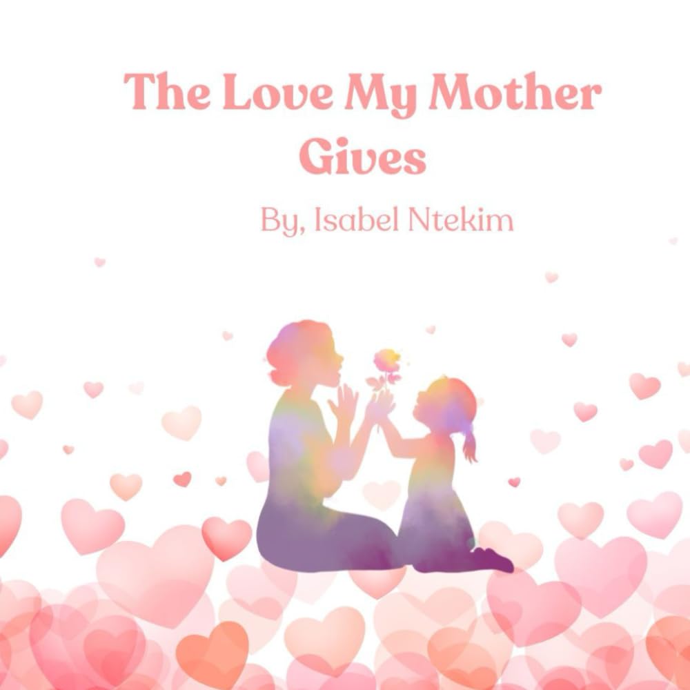 The Love My Mother Gives