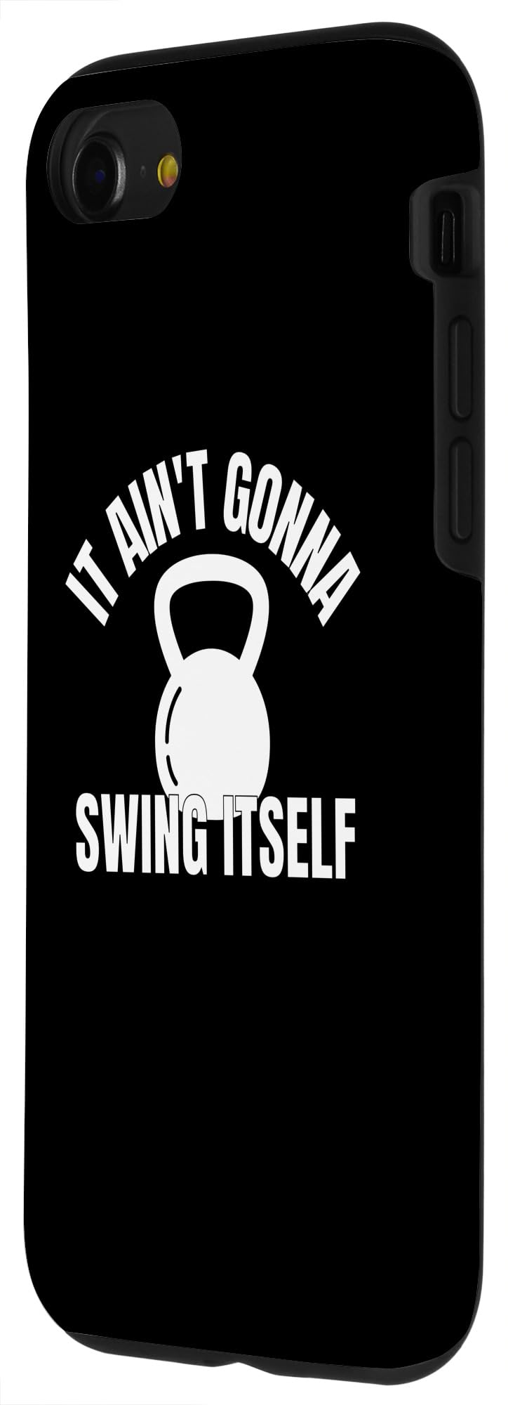 iPhone SE (2020) / 7 / 8 It Ain't Gonna Swing Itself | Funny Kettlebell Workout Gym Case