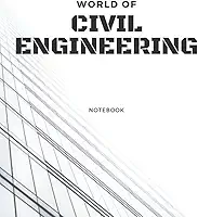 WORLD OF CIVIL ENGINEERING NOTEBOOK: WORLD OF CIVIL ENGINEERING NOTEBOOK : Civil Engineer Gift For Engineering Students | 6x9 Lined Notebook Journal 120 pages
