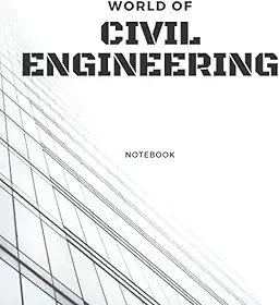 WORLD OF CIVIL ENGINEERING NOTEBOOK: WORLD OF CIVIL ENGINEERING NOTEBOOK : Civil Engineer Gift For Engineering Students | 6x9 Lined Notebook Journal 120 pages