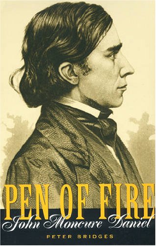 Pen of Fire: John Moncure Daniel
