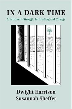 Paperback In A Dark Time: A Prisoner's Struggle For Healing And Change Book