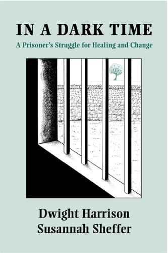 In A Dark Time: A Prisoner's Struggle For Heali... 0976430908 Book Cover