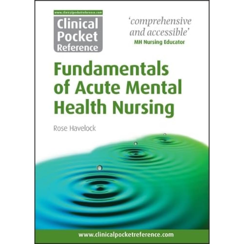 Clinical Pocket Reference Fundamentals of Acute Mental Health Nursing