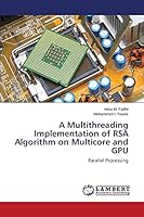 A Multithreading Implementation of RSA Algorithm on Multicore and GPU 3659748595 Book Cover