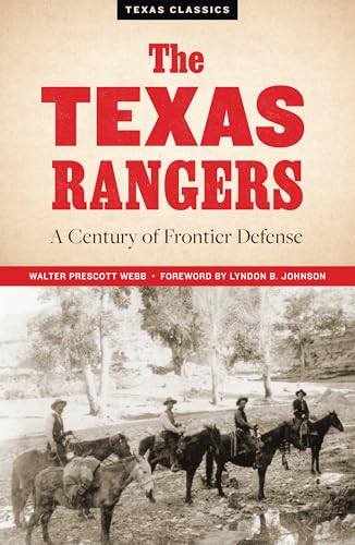 The Texas Rangers: A Century of Frontier Defense