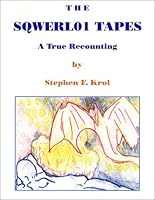 The SQWERL01 Tapes: A True Recounting 0971961107 Book Cover
