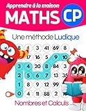  Maths CP - Nombres et Calculs: J\'apprends facilement les mathématiques en CP  Activités ludiques en COULEURS  Idéal pour progresser en s\'amusant à la maison