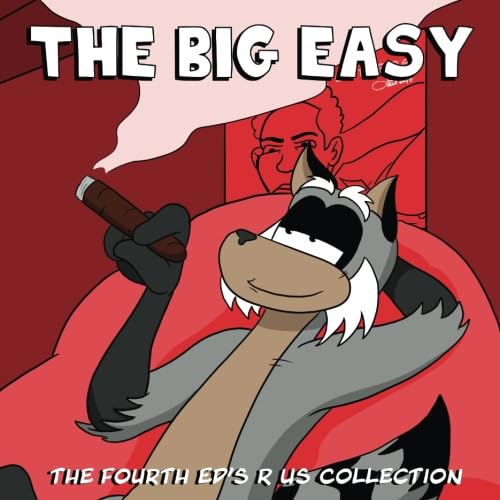 The Big Easy: Ed's R Us Volume 4