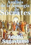 Analisis de la Apologia de Socrates (Spanish Edition)