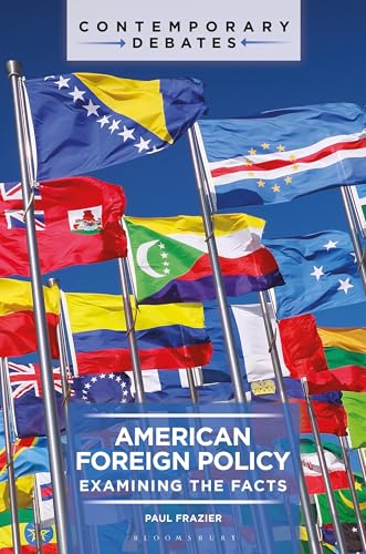American Foreign Policy: Examining the Facts (Contemporary Debates)