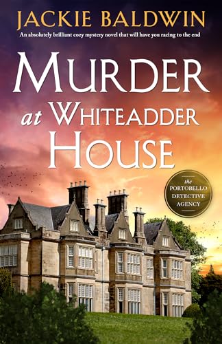 Murder at Whiteadder House: An absolutely brilliant cozy mystery novel that will have you racing to the end (A Grace McKenna Mystery Book 3)