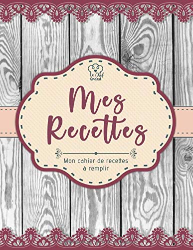 Télécharger Mes Recettes: Mon Cahier de Recettes à Remplir | Livre pour 110 recettes préférées | Carnet de r Gratuit