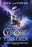 The Cyborg Tinkerer (The Curious Case of the Cyborg Circus)