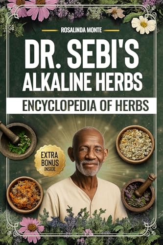 Dr. Sebiâ€™s Alkaline Herbs: Discover the Alkaline Herb
