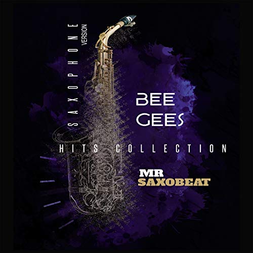 Bee Gees Saxophone Version (Medley Non Stop) by Mr. Saxobeat on Amazon